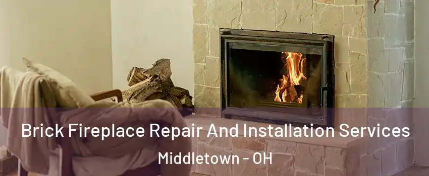 Brick Fireplace Repair And Installation Services Middletown - OH