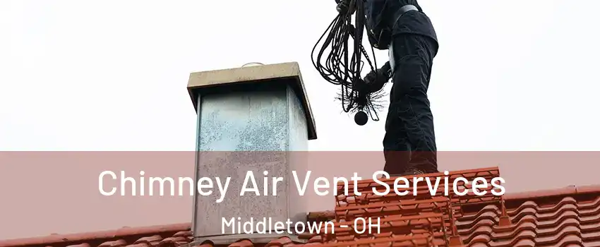  Chimney Air Vent Services Middletown - OH