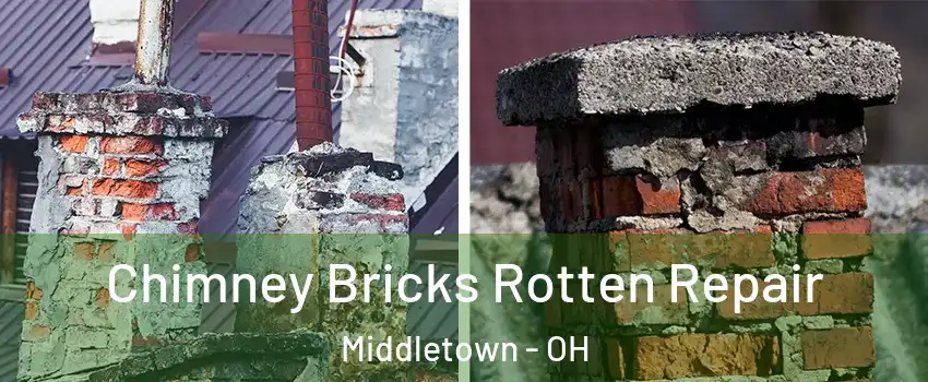  Chimney Bricks Rotten Repair Middletown - OH