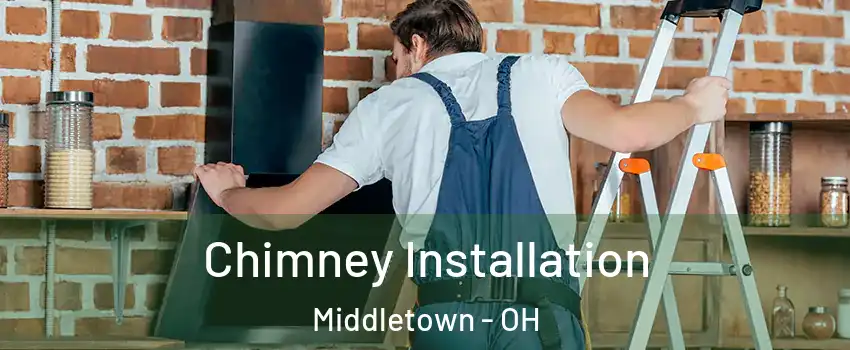  Chimney Installation Middletown - OH