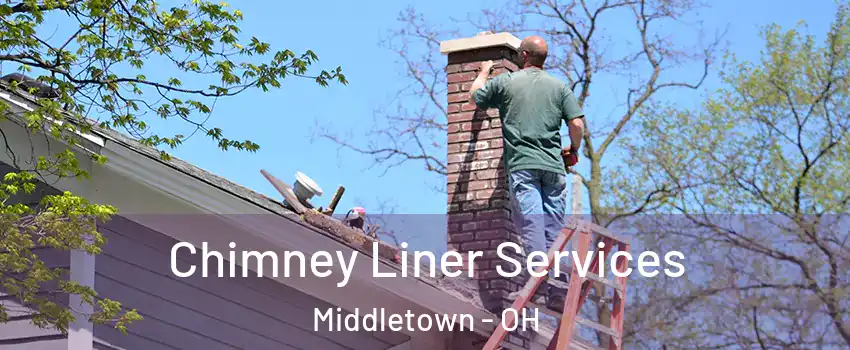  Chimney Liner Services Middletown - OH