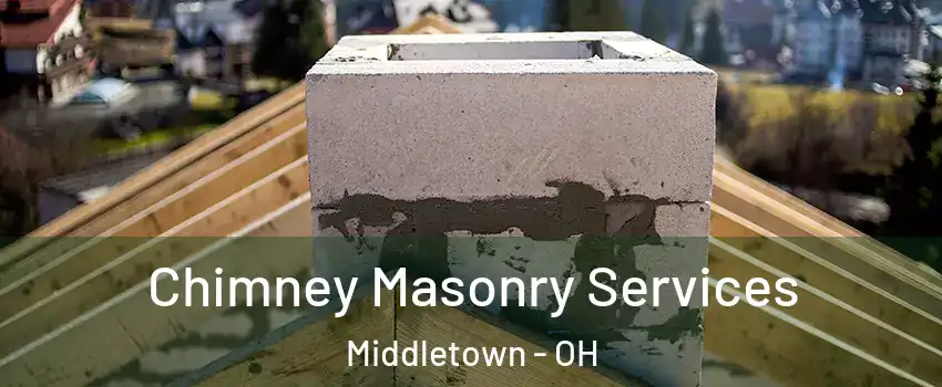  Chimney Masonry Services Middletown - OH