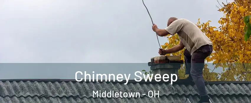  Chimney Sweep Middletown - OH
