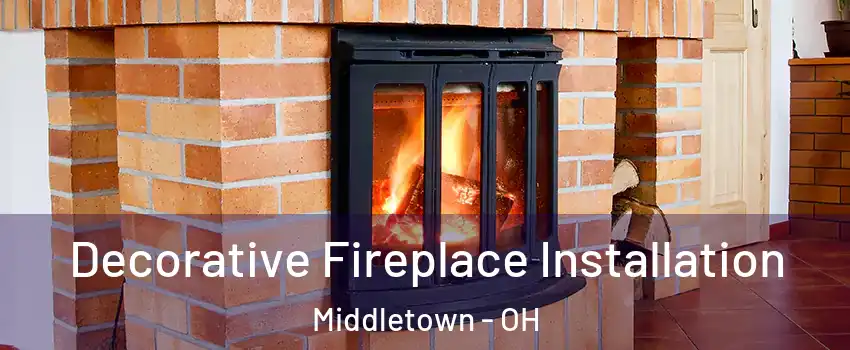 Decorative Fireplace Installation Middletown - OH