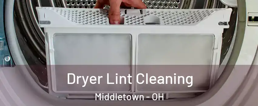  Dryer Lint Cleaning Middletown - OH