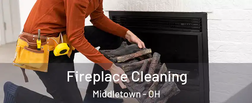  Fireplace Cleaning Middletown - OH