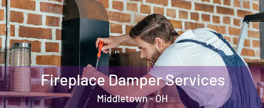  Fireplace Damper Services Middletown - OH