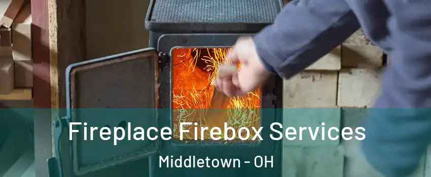  Fireplace Firebox Services Middletown - OH