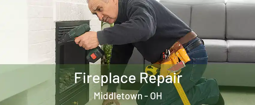  Fireplace Repair Middletown - OH