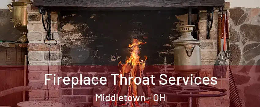 Fireplace Throat Services Middletown - OH