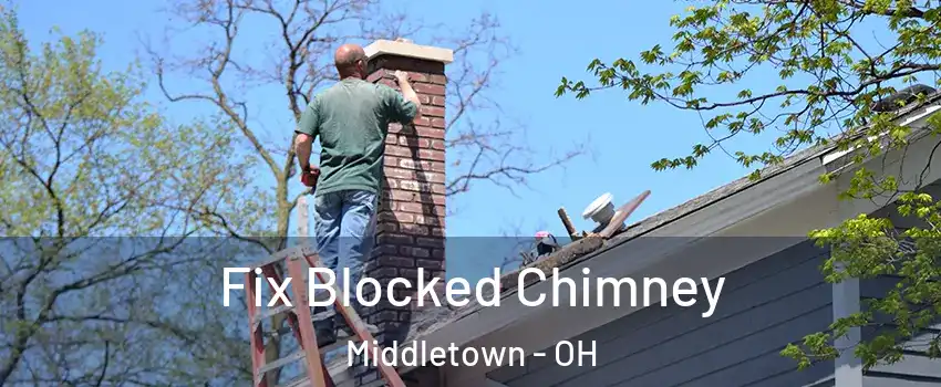 Fix Blocked Chimney Middletown - OH