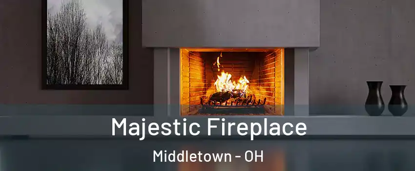  Majestic Fireplace Middletown - OH