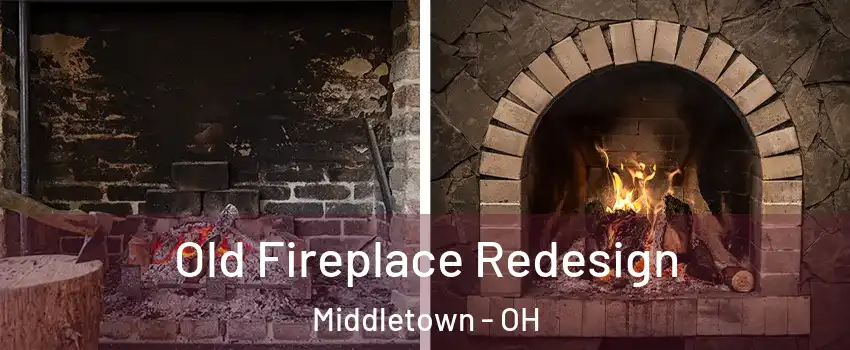  Old Fireplace Redesign Middletown - OH