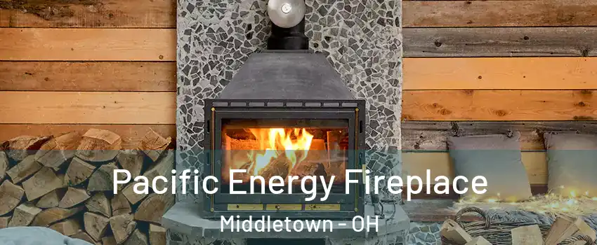  Pacific Energy Fireplace Middletown - OH